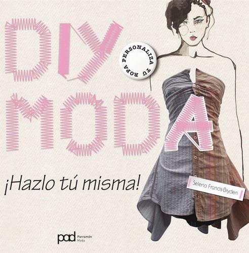 DIY MODA | 9788434238206 | FRANCIS-BRYDEN, SELANA | Librería Castillón - Comprar libros online Aragón, Barbastro