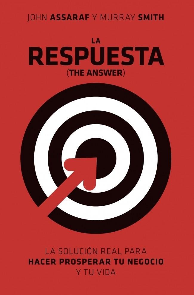 RESPUESTA, LA (THE ANSWER) | 9788425344091 | ASSARAF, JOHN; SMITH, MURRAY | Librería Castillón - Comprar libros online Aragón, Barbastro