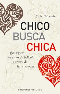 CHICO BUSCA CHICA | 9788497774307 | MONLEON, ESTHER | Librería Castillón - Comprar libros online Aragón, Barbastro