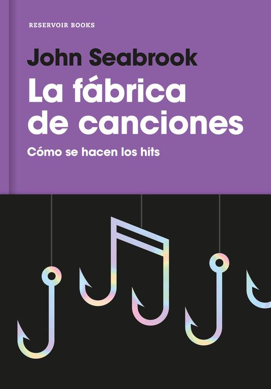 La fábrica de canciones | 9788416709359 | SEABROOK, JOHN | Librería Castillón - Comprar libros online Aragón, Barbastro