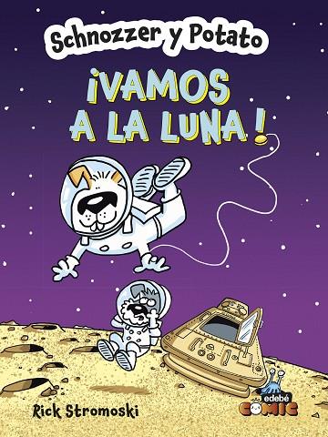 SCHNOZZER Y POTATO: ¡VAMOS A LA LUNA! | 9788468370699 | Stromoski, Rick | Librería Castillón - Comprar libros online Aragón, Barbastro