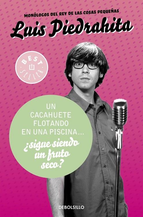 Un cacahuete flotando en una piscina... ¿sigue siendo un fruto seco? | 9788490625521 | Luis Piedrahita | Librería Castillón - Comprar libros online Aragón, Barbastro