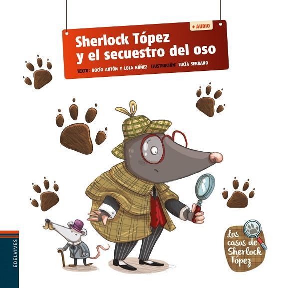 Sherlock Tópez y el secuestro del oso | 9788414038536 | Núñez Madrid, Dolores / Antón Blanco, Rocío | Librería Castillón - Comprar libros online Aragón, Barbastro