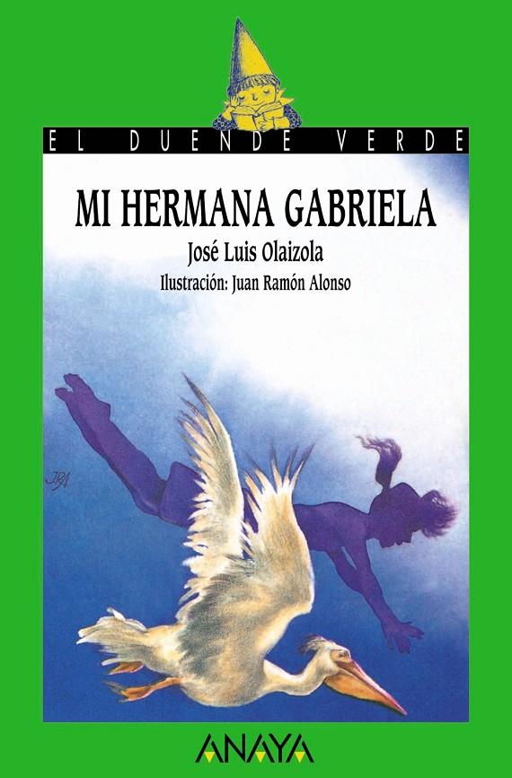 MI HERMANA GABRIELA (DUENDE VERDE) | 9788420730653 | OLAIZOLA, JOSE LUIS | Librería Castillón - Comprar libros online Aragón, Barbastro