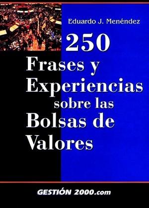 250 FRASES Y EXPERIENCIAS SOBRE LAS BOLSAS DE VALORES | 9788480886956 | MENENDEZ, EDUARDO J. | Librería Castillón - Comprar libros online Aragón, Barbastro