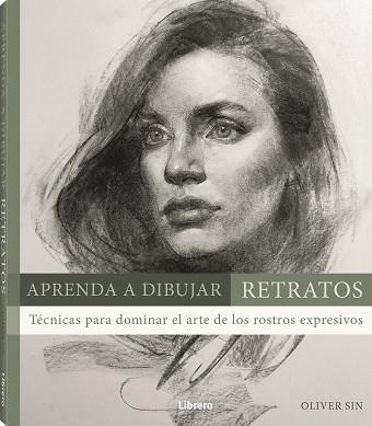 Aprenda a dibujar retratos | 9789463594660 | Sin A, Oliver | Librería Castillón - Comprar libros online Aragón, Barbastro