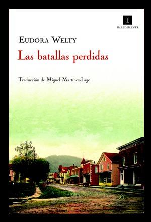 BATALLAS PERDIDAS, LAS | 9788415130000 | WELTY, EUDORA | Librería Castillón - Comprar libros online Aragón, Barbastro