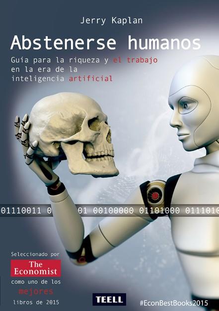 Abstenerse humanos | 9788416511129 | Kaplan, Jerry | Librería Castillón - Comprar libros online Aragón, Barbastro