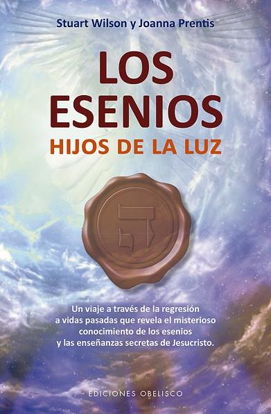 Los esenios. Hijos de la luz | 9788491113911 | WILSON, STUART / PRENTIS, JOANNA | Librería Castillón - Comprar libros online Aragón, Barbastro