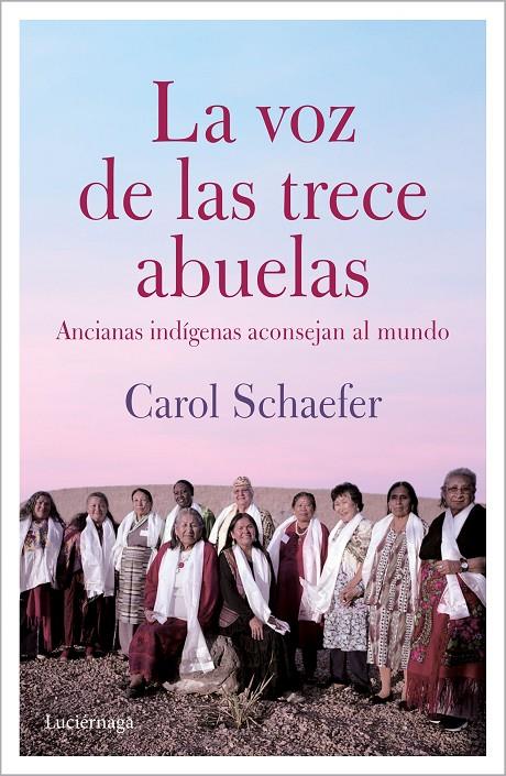La voz de las trece abuelas | 9788412050677 | Schaefer, Carol | Librería Castillón - Comprar libros online Aragón, Barbastro