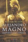 Alejandro Magno. Imperio de ceniza | 9788498890242 | Nicastro, Nicholas | Librería Castillón - Comprar libros online Aragón, Barbastro