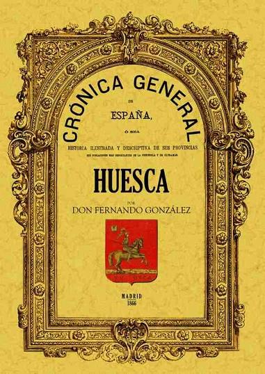 Crónica de la provincia de Huesca | 9788497618083 | Gonzalez, Don Jose Fernando | Librería Castillón - Comprar libros online Aragón, Barbastro