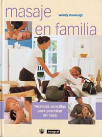 MASAJE EN FAMILIA | 9788479018702 | KAVANAGH, WENDI | Librería Castillón - Comprar libros online Aragón, Barbastro