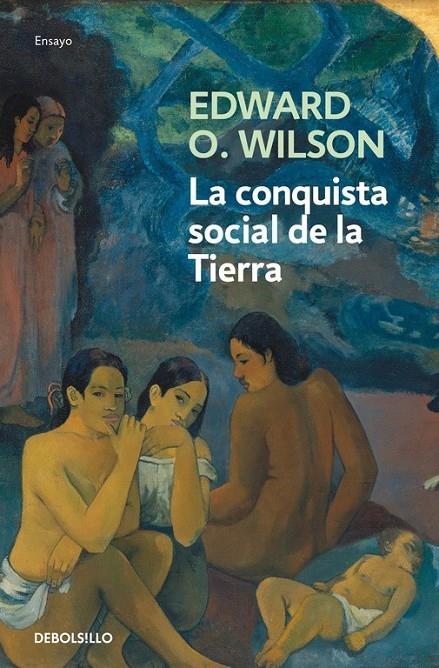 La conquista social de la Tierra | 9788490627341 | Edward O. Wilson | Librería Castillón - Comprar libros online Aragón, Barbastro