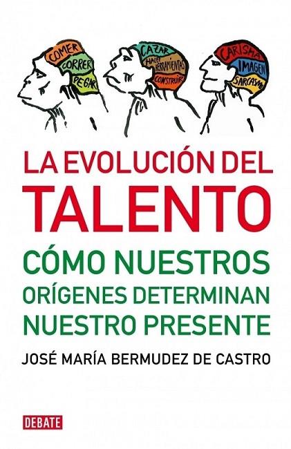 EVOLUCIÓN DEL TALENTO, LA | 9788483068472 | BERMUDEZ DE CASTRO, JOSE MARIA | Librería Castillón - Comprar libros online Aragón, Barbastro