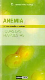 ANEMIA -TODAS LAS RESPUESTAS- | 9788475567914 | HERNANDEZ MORENO, DR. JULIO | Librería Castillón - Comprar libros online Aragón, Barbastro