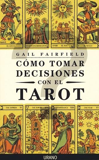 COMO TOMAR DECISIONES CON EL TAROT | 9788479532208 | FAURFIELD, GAIL | Librería Castillón - Comprar libros online Aragón, Barbastro