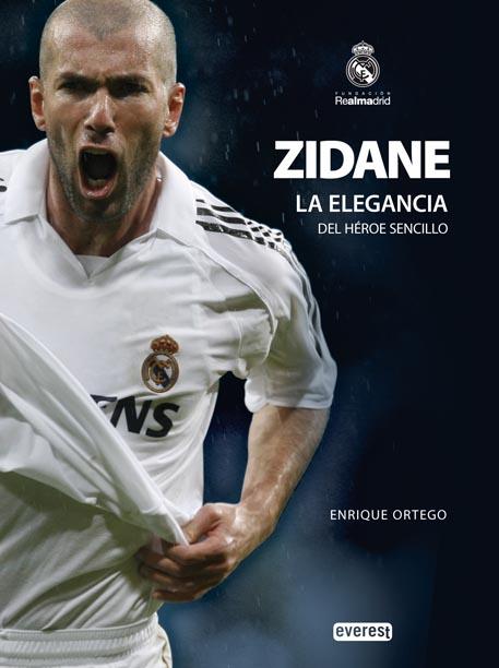 ZIDANE : LA ELEGANCIA DEL HÉROE SENCILLO | 9788444103242 | ORTEGO REY, ENRIQUE | Librería Castillón - Comprar libros online Aragón, Barbastro