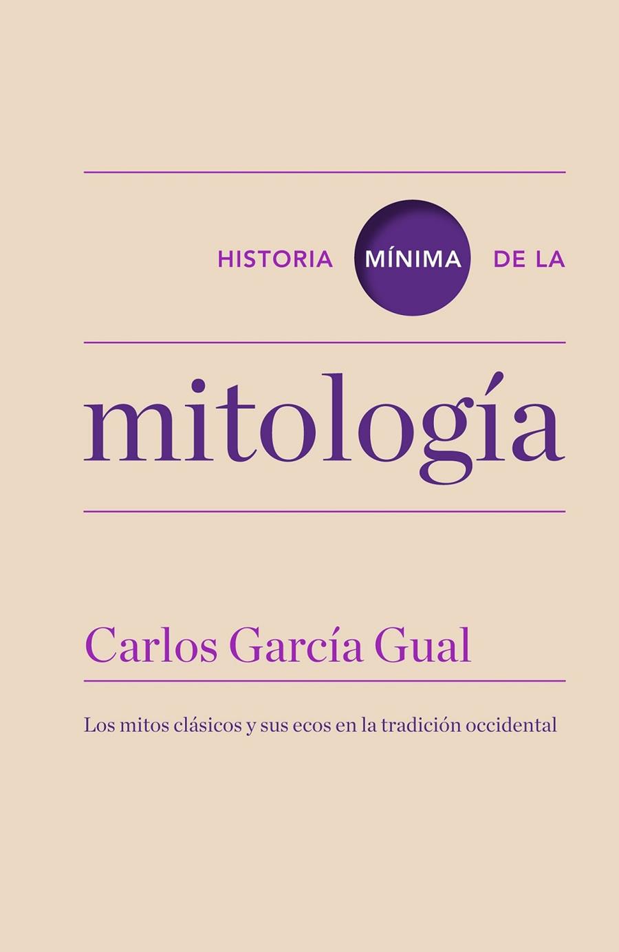 Historia mínima de la mitología | 9788415832164 | García Gual, Carlos | Librería Castillón - Comprar libros online Aragón, Barbastro