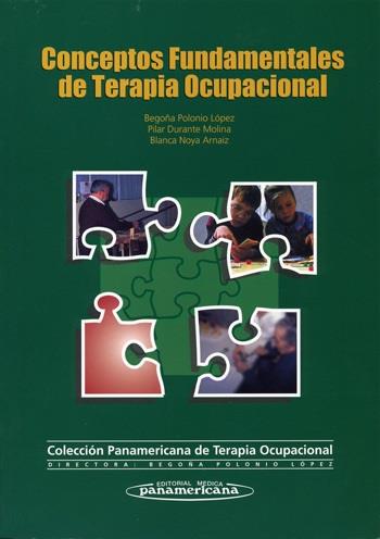 CONCEPTOS FUNDAMENTALES DE TERAPIA OCUPACIONAL | 9788479036317 | POLONIO LOPEZ, BEGOÑA | Librería Castillón - Comprar libros online Aragón, Barbastro