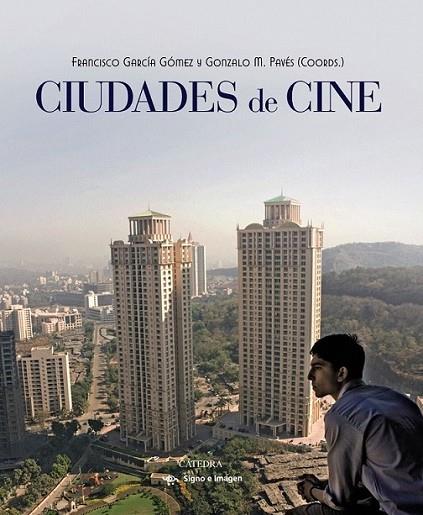 Ciudades de cine | 9788437632889 | García Gómez, Francisco; Pavés, Gonzalo M. | Librería Castillón - Comprar libros online Aragón, Barbastro