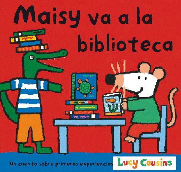 MAISY VA A LA BIBLIOTECA | 9788484882138 | COUSINS, LUCY | Librería Castillón - Comprar libros online Aragón, Barbastro