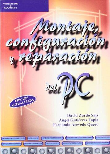 MONTAJE, CONFIGURACION Y REPARACION DEL PC | 9788428328555 | ZURDO SAIZ, DAVID; GUTIERREZ TAPIA, ANGEL; ACEVEDO | Librería Castillón - Comprar libros online Aragón, Barbastro