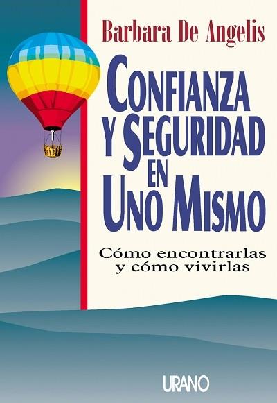 CONFIANZA Y SEGURIDAD EN UNO MISMO | 9788479531584 | DE ANGELIS, BARBARA | Librería Castillón - Comprar libros online Aragón, Barbastro