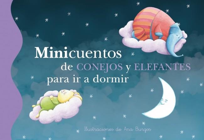 Minicuentos de conejos y elefantes para ir a dormir | 9788448834784 | Ana Burgos | Librería Castillón - Comprar libros online Aragón, Barbastro