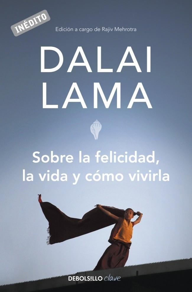 SOBRE LA FELICIDAD LA VIDA Y COMO VIVIRLA | 9788499082752 | LAMA, DALAI | Librería Castillón - Comprar libros online Aragón, Barbastro