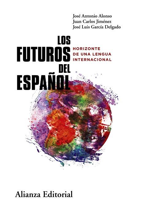 Los futuros del español | 9788411483896 | Alonso, José Antonio ; Jiménez, Juan Carlos ; García Delgado, José Luis | Librería Castillón - Comprar libros online Aragón, Barbastro