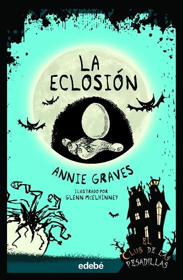 LA ECLOSIÓN - EL CLUB DE LAS PESADILLAS 8 | 9788468370422 | Graves, Annie | Librería Castillón - Comprar libros online Aragón, Barbastro