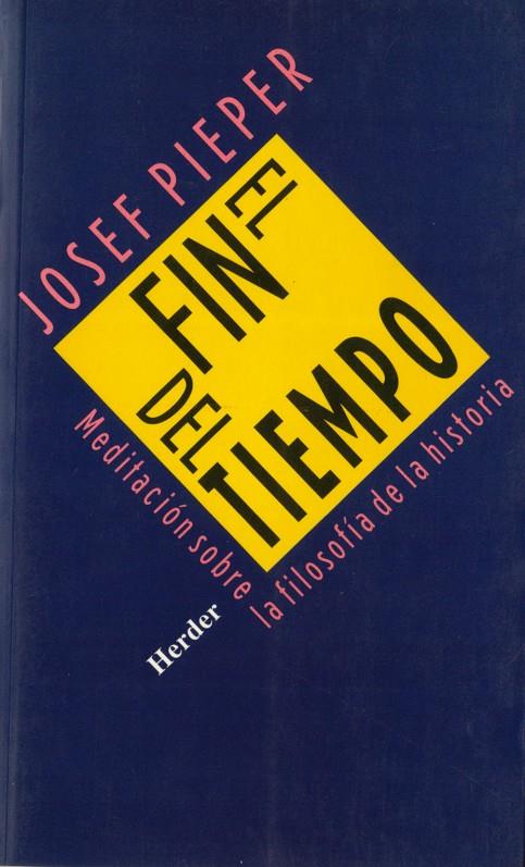 El fin del tiempo | 9788425413544 | Pieper, Josef | Librería Castillón - Comprar libros online Aragón, Barbastro