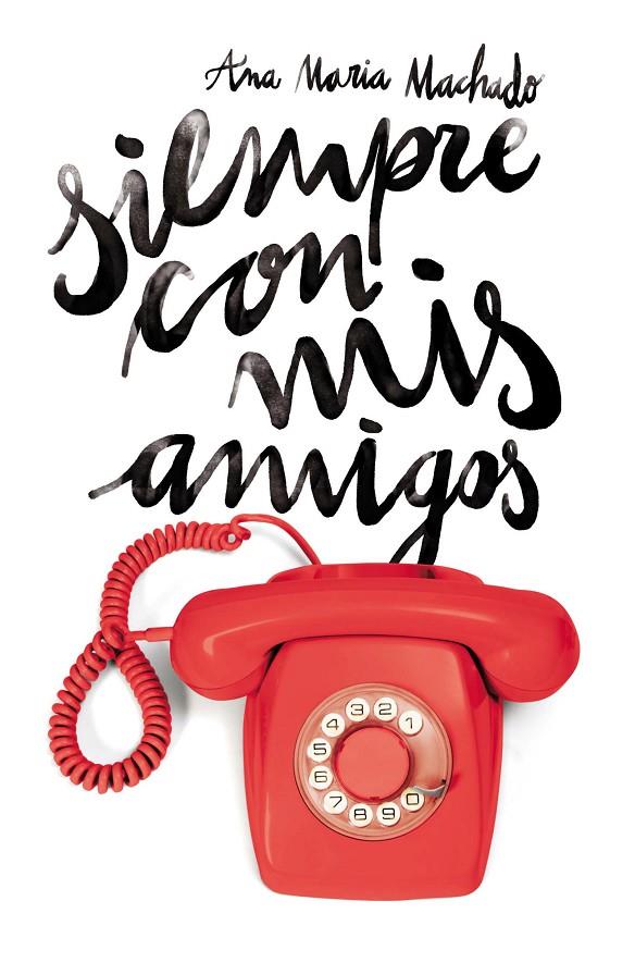 GA.315 SIEMPRE CON MIS AMIGOS | 9788491074533 | Machado, Ana María | Librería Castillón - Comprar libros online Aragón, Barbastro