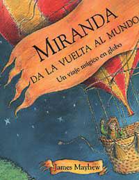 MIRANDA DA LA VUELTA AL MUNDO | 9788484880943 | MAYHEW, JAMES | Librería Castillón - Comprar libros online Aragón, Barbastro