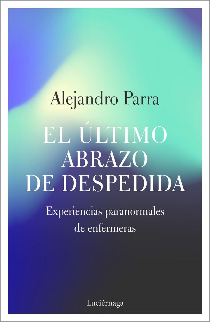 El último abrazo de despedida | 9788417371654 | Parra, Alejandro Enrique | Librería Castillón - Comprar libros online Aragón, Barbastro