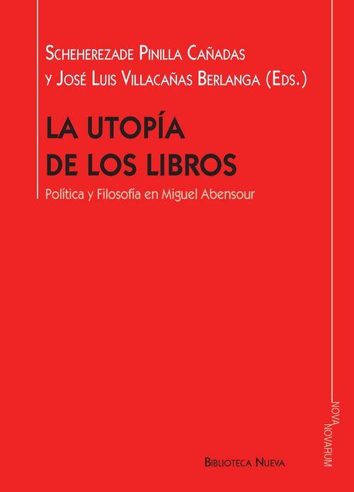 La utopía de los libros | 9788416647187 | José Luis Villacañas / Sheherezade Pinilla | Librería Castillón - Comprar libros online Aragón, Barbastro