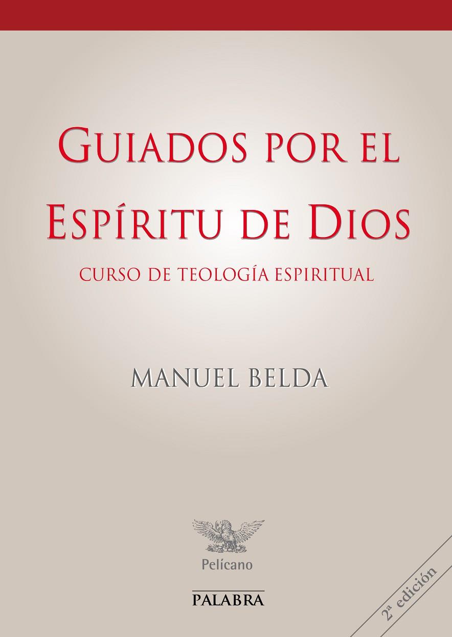 GUIADOS POR EL ESPIRITU DE DIOS : CURSO DE TEOLOGIA ESPIRITU | 9788498400069 | BELDA, MANUEL | Librería Castillón - Comprar libros online Aragón, Barbastro