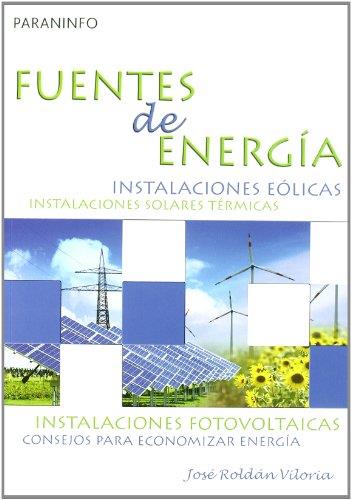 FUENTES DE ENERGIA : INSTALACIONES EOLICAS : INST.SOLARES TE | 9788428331708 | ROLDAN VILORIA, JOSE | Librería Castillón - Comprar libros online Aragón, Barbastro