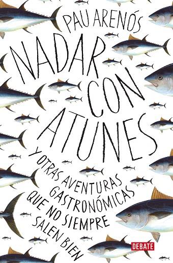 Nadar con atunes | 9788418056765 | Pau Arenós | Librería Castillón - Comprar libros online Aragón, Barbastro