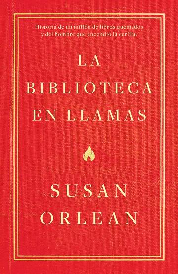 La biblioteca en llamas | 9788499987224 | Orlean, Susan | Librería Castillón - Comprar libros online Aragón, Barbastro