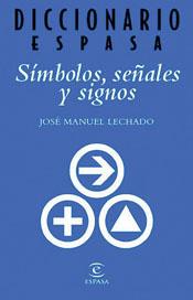 SIMBOLOS, SEÑALES Y SIGNOS | 9788467010176 | LECHADO, JOSE MANUEL | Librería Castillón - Comprar libros online Aragón, Barbastro