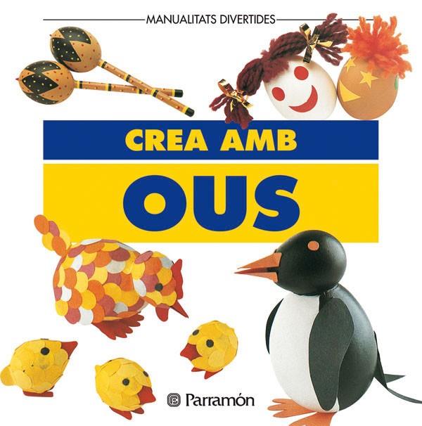 CREA AMB OUS | 9788434218970 | SEIX, VICTORIA | Librería Castillón - Comprar libros online Aragón, Barbastro