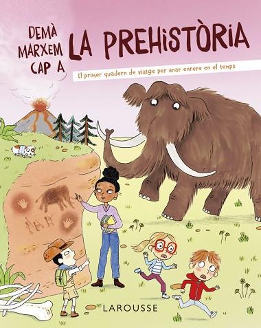 Demà marxem cap a la prehistòria | 9788418882722 | Zürcher, Muriel | Librería Castillón - Comprar libros online Aragón, Barbastro