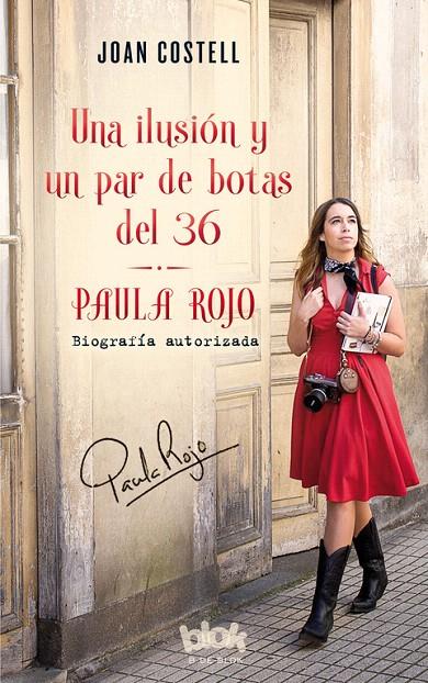 Una ilusión y un par de botas del 36. Biografía autorizada de Paula Rojo | 9788416712632 | Joan Costell | Librería Castillón - Comprar libros online Aragón, Barbastro