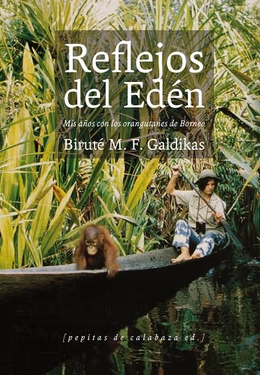 Reflejos del Edén | 9788415862031 | Galdikas, Biruté M. F. | Librería Castillón - Comprar libros online Aragón, Barbastro