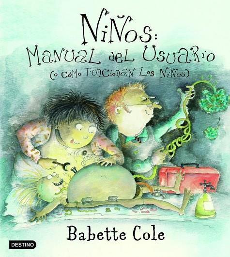 NIÑOS. MANUAL DEL USUARIO (COMO FUNCIONAN LOS NIÑOS) | 9788408050223 | COLE, BABETTE | Librería Castillón - Comprar libros online Aragón, Barbastro