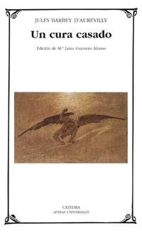 UN CURA CASADO (LU) | 9788437622422 | BARBEY D'AUREVILLY, JULES AMEDEE (1808-1889) | Librería Castillón - Comprar libros online Aragón, Barbastro