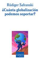 CUANTA GLOBALIZACION PODEMOS SOPORTAR?   E-56 | 9788483109670 | SAFRANSKI, RUDIGER | Librería Castillón - Comprar libros online Aragón, Barbastro