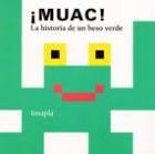 MUAC! LA HISTORIA DE UN BESO VERDE | 9788494715907 | IMAPLA | Librería Castillón - Comprar libros online Aragón, Barbastro